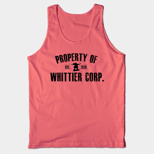 Property of Whittier Corp. (black text) Tank Top by GZM Podcasts